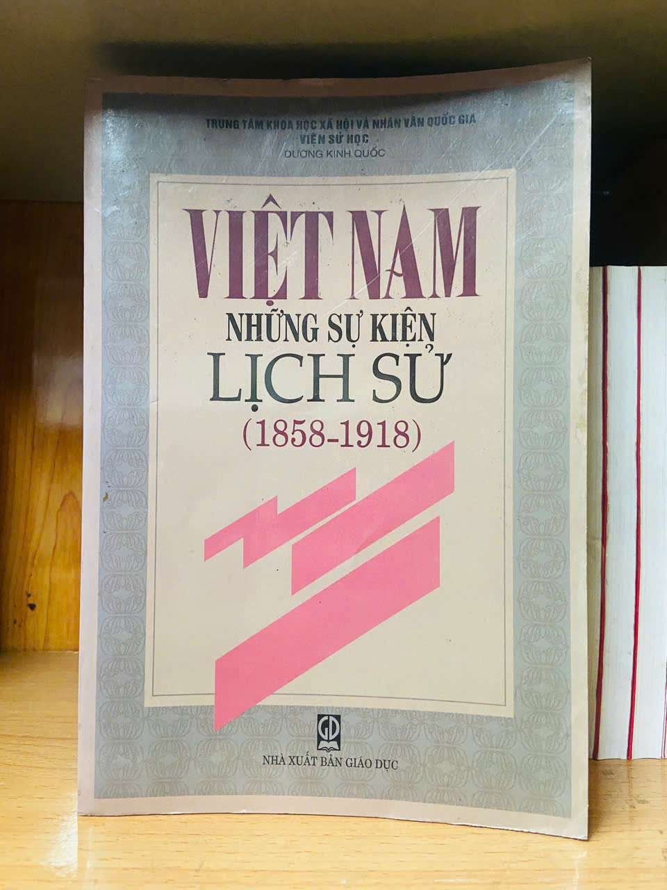 Việt Nam những sự kiện lịch sử (1858-1918) - LỊCH SỬ - CHÍNH TRỊ - TRIẾT HỌC - Văn võ - VAVO3110-92