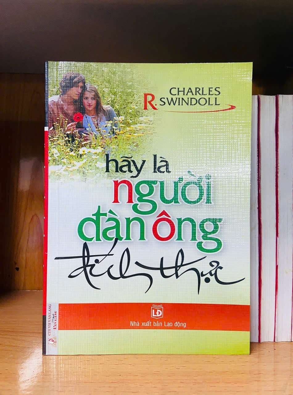 Hãy là người đàn ông đích thực - Charles R.Swindoll KHOA HỌC ĐỜI SỐNG VAVO0810