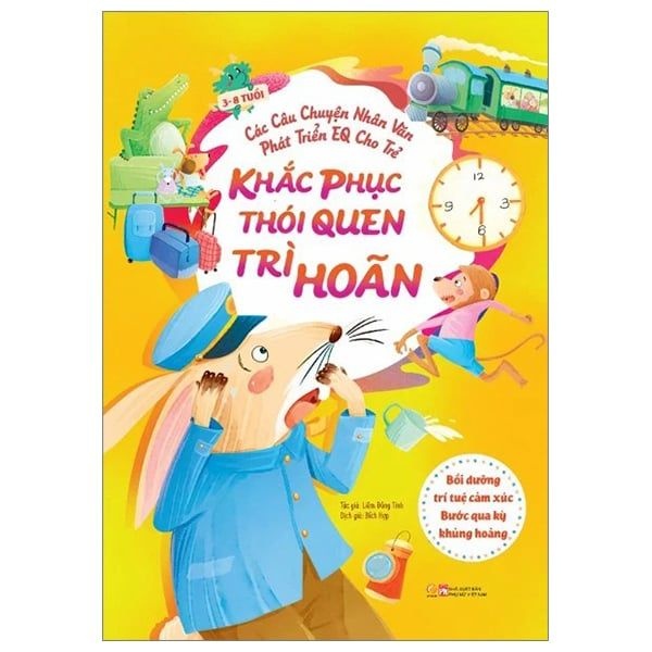 Các câu chuyện nhân văn phát triển EQ cho trẻ - Khắc phục thói quen trì hoãn - Bồi dưỡng trí tuệ cảm xúc - Bước qua kỳ khủng hoảng - - LINHLANBOOKS - Sách Mẹ và bé