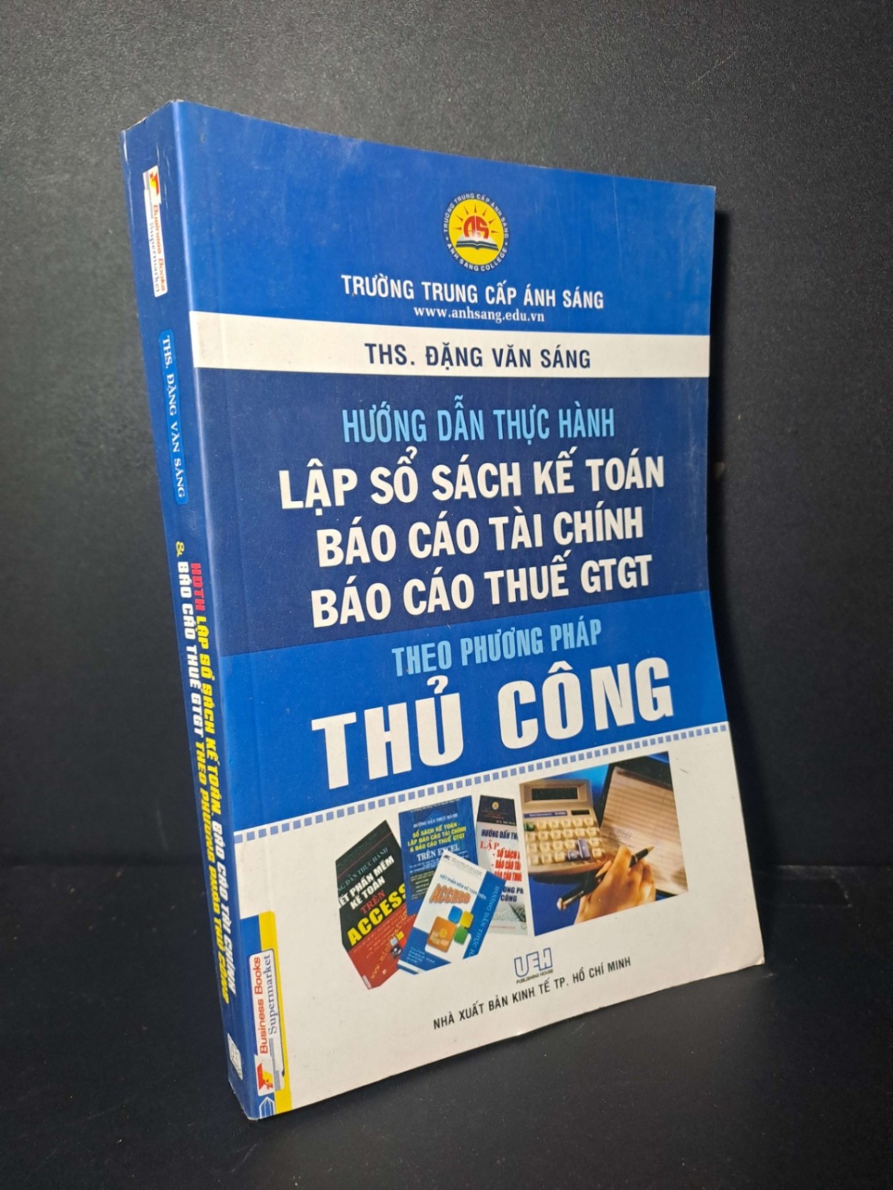 HDTH lập sổ sách kế toán báo cáo tài chính báo cáo thuế GTGT theo phương pháp thủ công - Đặng Văn Sáng - 2013 mới 90% - GIÁO TRÌNH, CHUYÊN MÔN - HCM0111 (NSX)