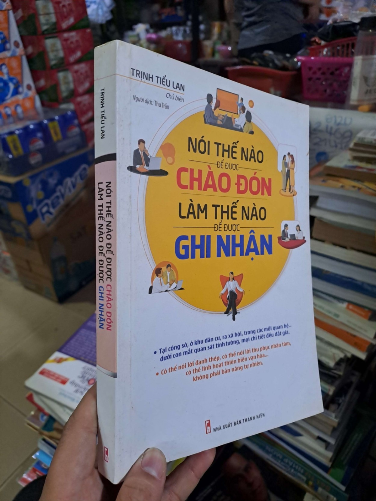 Nói thế nào để được chào đón làm thế nào để được ghi nhận - Trịnh Tiểu Lan - 2017 mới 80% ố - KỸ NĂNG - HCM0111