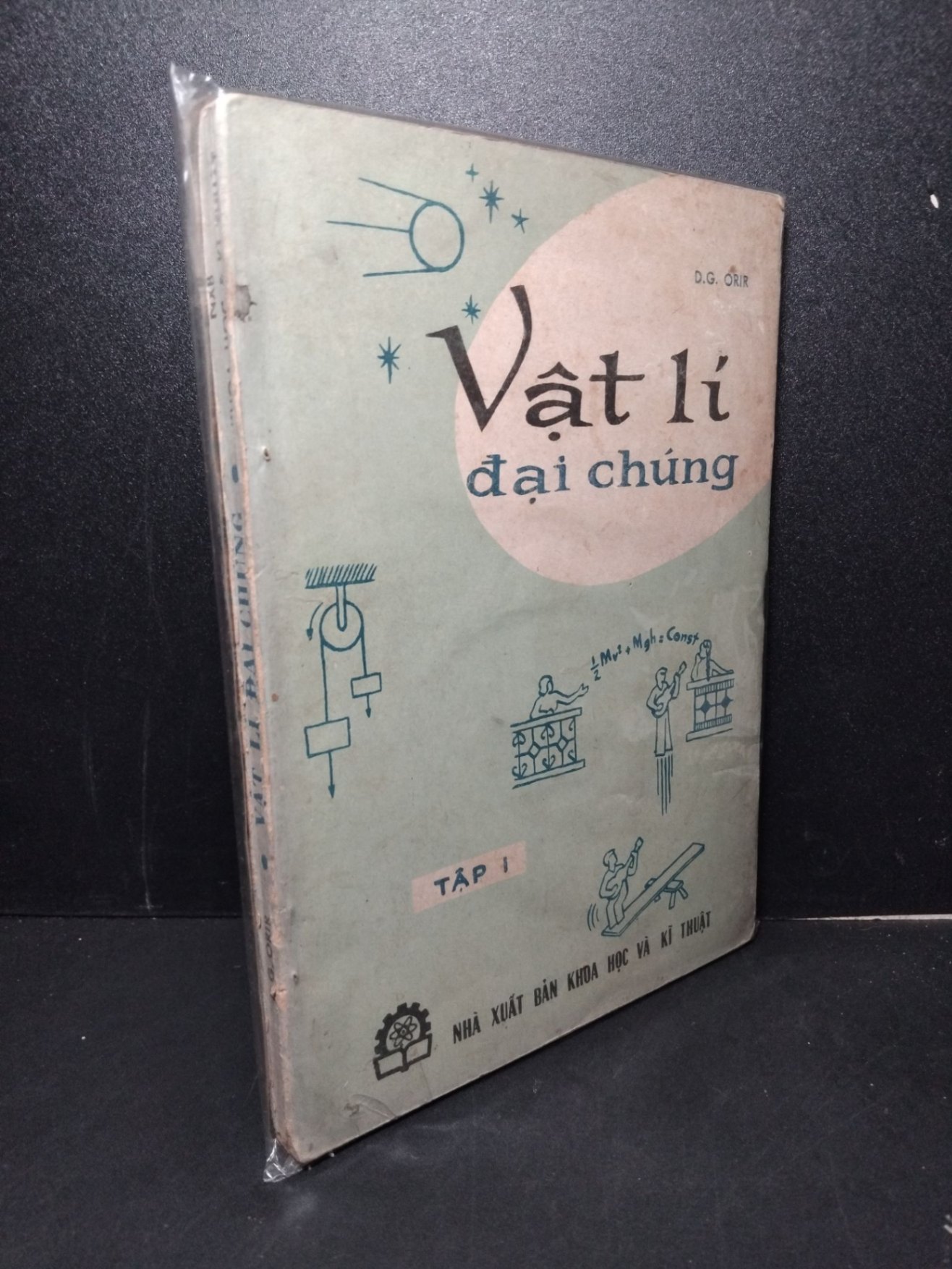 Vật lí đại chúng tập 1 mới 70% bẩn bìa, ố vàng, tróc gáy D.G. Orir HCM2603 KHOA HỌC ĐỜI SỐNG (NSX)