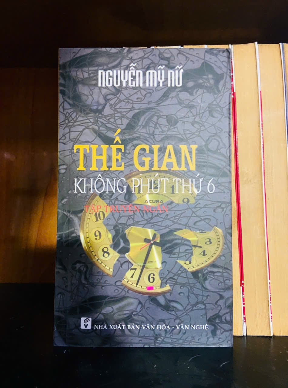 Thế gian không phút thứ 6 - Nguyễn Mỹ Nữ - VĂN HỌC - VAVO1211