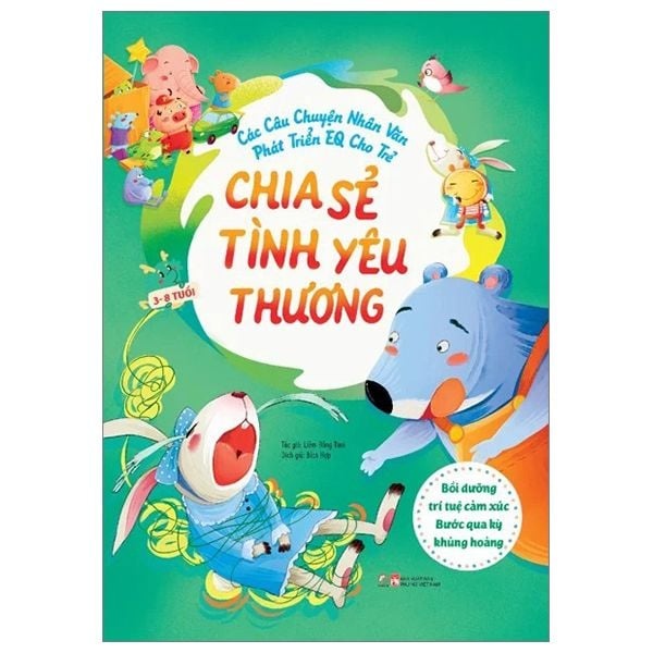 Các câu chuyện nhân văn phát triển EQ cho trẻ - Chia sẻ tình yêu thương - Bồi dưỡng trí tuệ cảm xúc - Bước qua kỳ khủng hoảng - - LINHLANBOOKS - Sách Mẹ và bé