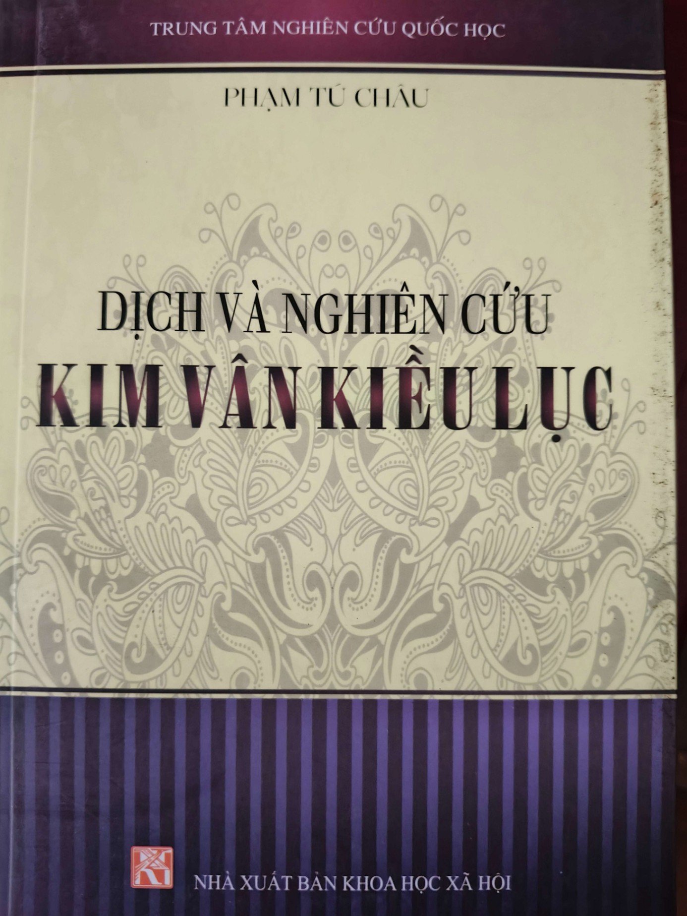 DỊCH VÀ NGHIÊN CỨU KIM VÂN KIỀU LỤC - PHẠM TÚ CHÂU - 2015 - 282 trang ANTQ2308 VĂN HỌC