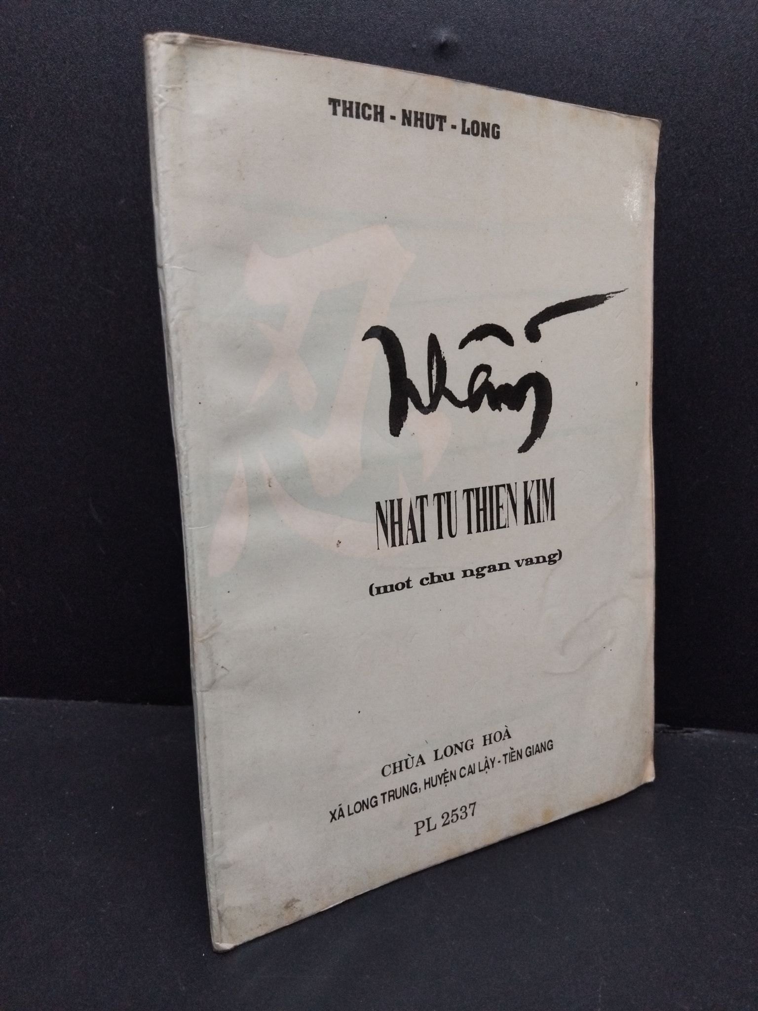 Nhẫn mới 70% ố vàng có viết tên trang đầu 1993 HCM1008 Thích Nhựt Long TÂM LINH - TÔN GIÁO - THIỀN (NSX)