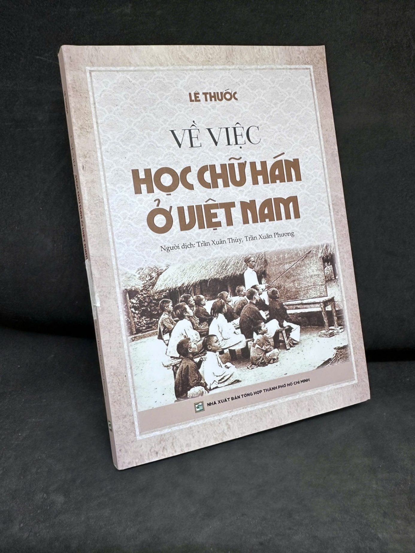 [Phiên Chợ Sách Cũ] Về Việc Học Chữ Hán Ở Việt Nam, 2023 - Lê Thước H1809 SBM