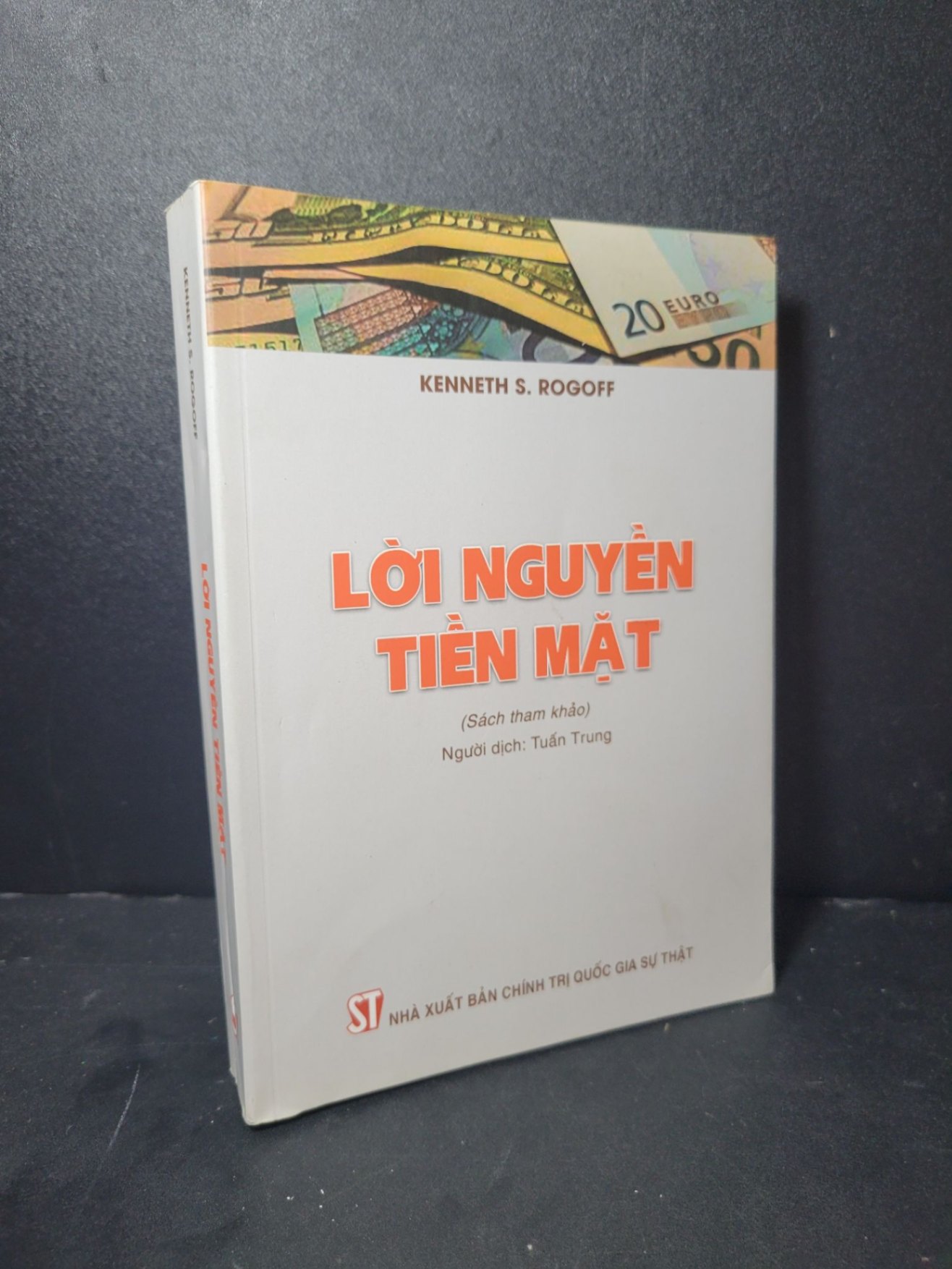 Lời nguyền tiền mặt mới 90% bẩn nhẹ 2020 Kenneth S.Rogoff HCM2205 KINH TẾ - TÀI CHÍNH - CHỨNG KHOÁN (NSX)