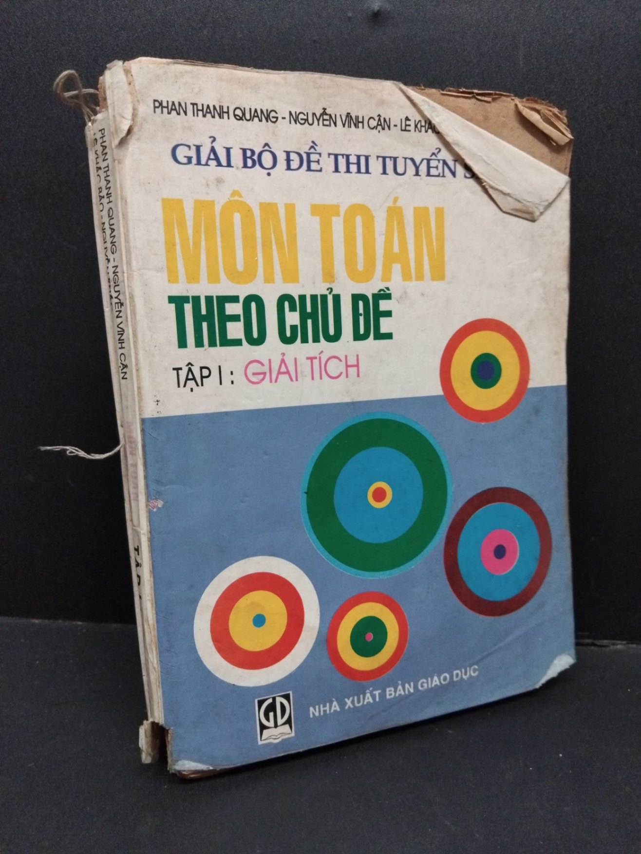 Giải bộ đề thi tuyển sinh môn toán theo chủ đề tập 1 giải tích mới 50% bung gáy, rách bìa, rách gáy, ố vàng, bẩn bìa, có chữ ký, chữ viết 1996 HCM1710 Phan Thanh Quang, Nguyễn Vĩnh Cận, Lê Khắc Bảo, Nguyễn Khắc GIÁO TRÌNH, CHUYÊN MÔN (NSX)