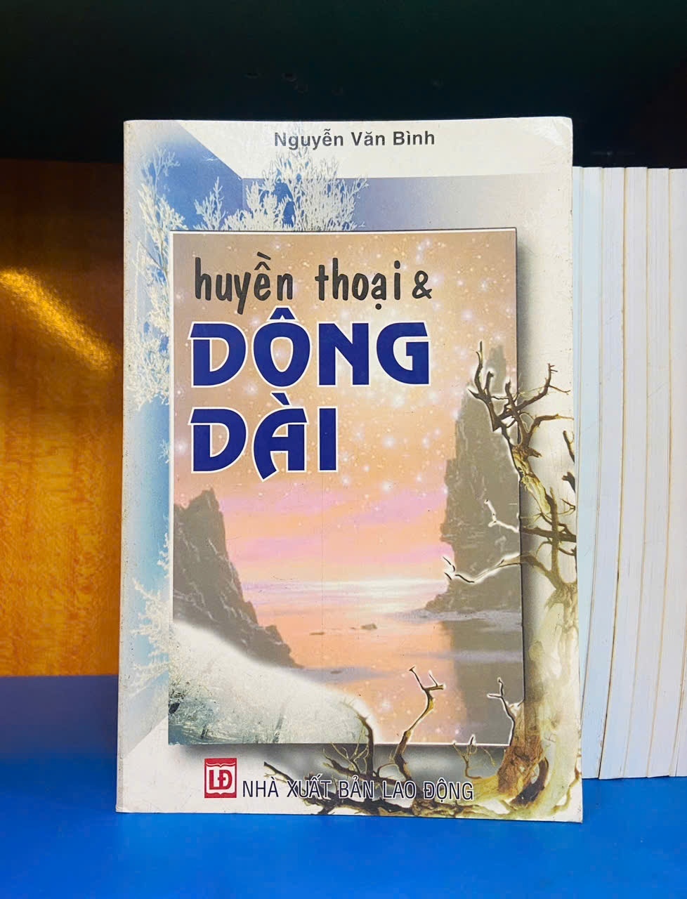 Huyền thoại & Dông dài - Nguyễn Văn Bình - VĂN HỌC - VAVO2011-111