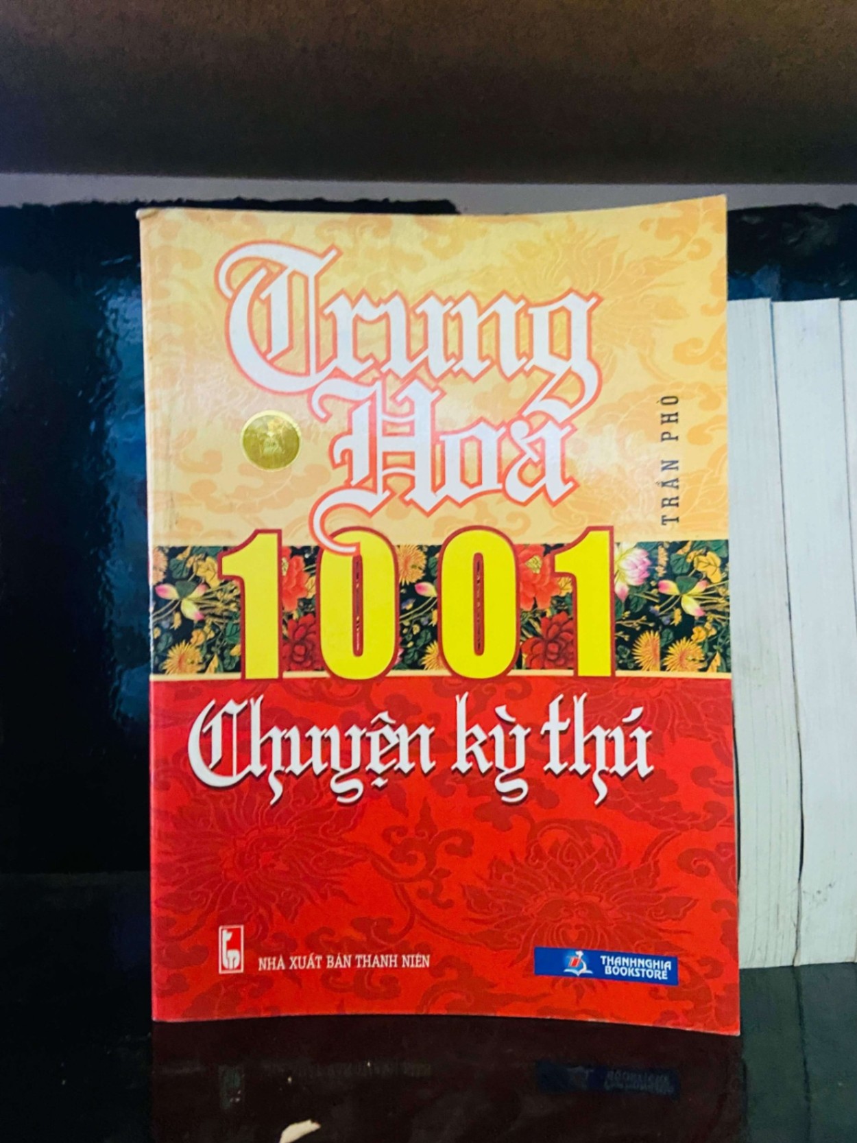 Trung Hoa 1001 Chuyện kỳ thú - Trần Phò LỊCH SỬ - CHÍNH TRỊ - TRIẾT HỌC VAVO0810