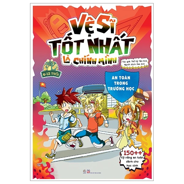 Vệ sĩ tốt nhất là chính mình - An toàn trong trường học - 150++ kỹ năng an toàn dành cho học sinh - - LINHLANBOOKS - Sách Mẹ và bé