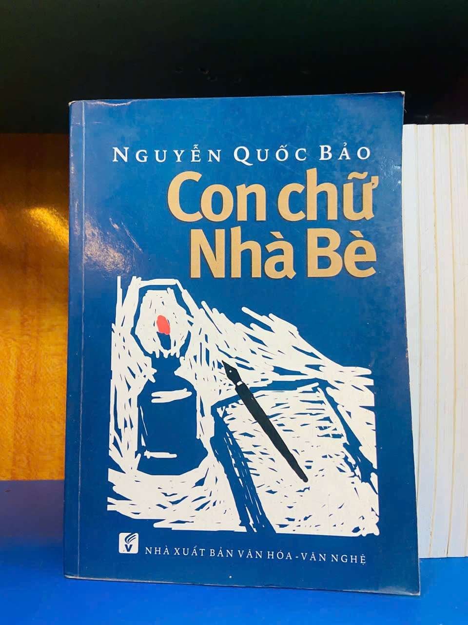 Con chữ Nhà Bè - Nguyễn Quốc Bảo - VĂN HỌC - Văn võ - VAVO3110-51