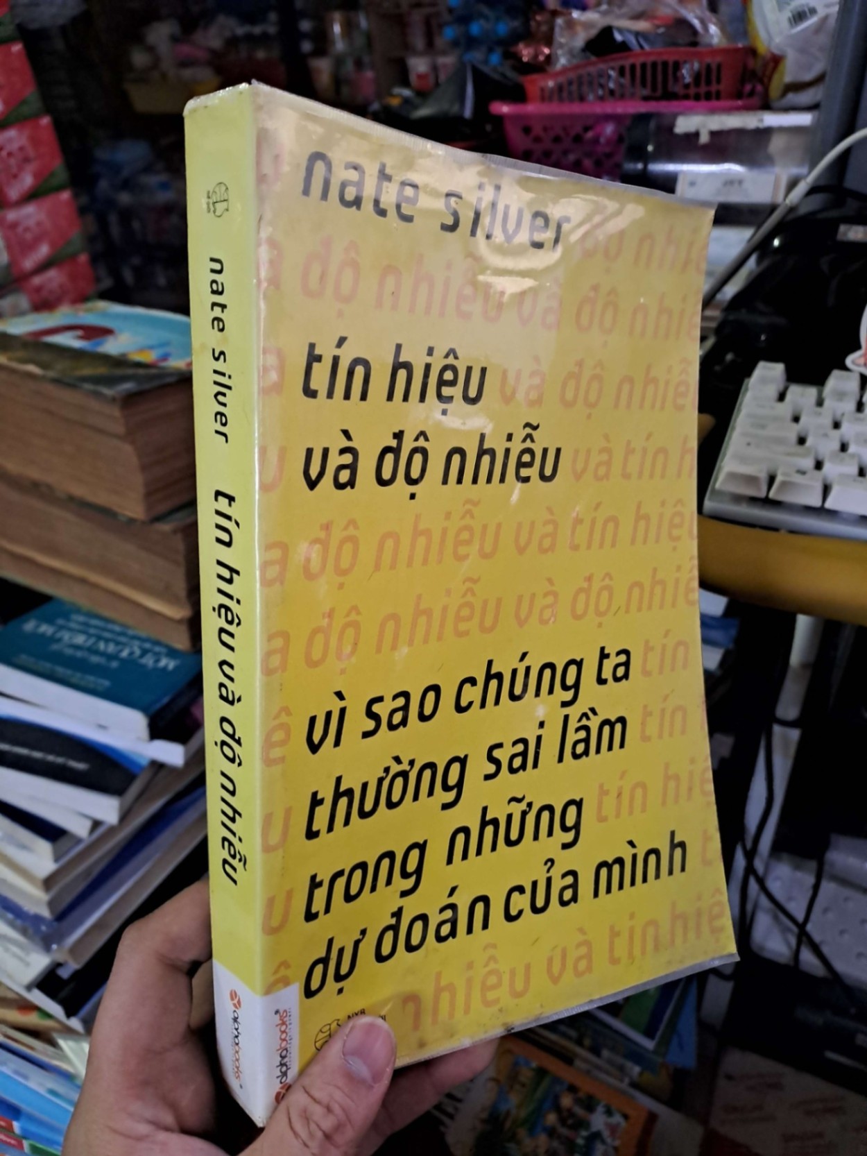 Tín hiệu và độ nhiễu - Nate Silver - 2015 mới 90% - GIÁO TRÌNH, CHUYÊN MÔN - HCM0111 (NSX)