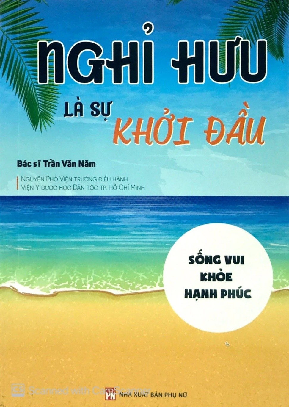 Nghỉ hưu là sự khởi đầu - Trần Văn Năm - 2019 - SỨC KHỎE