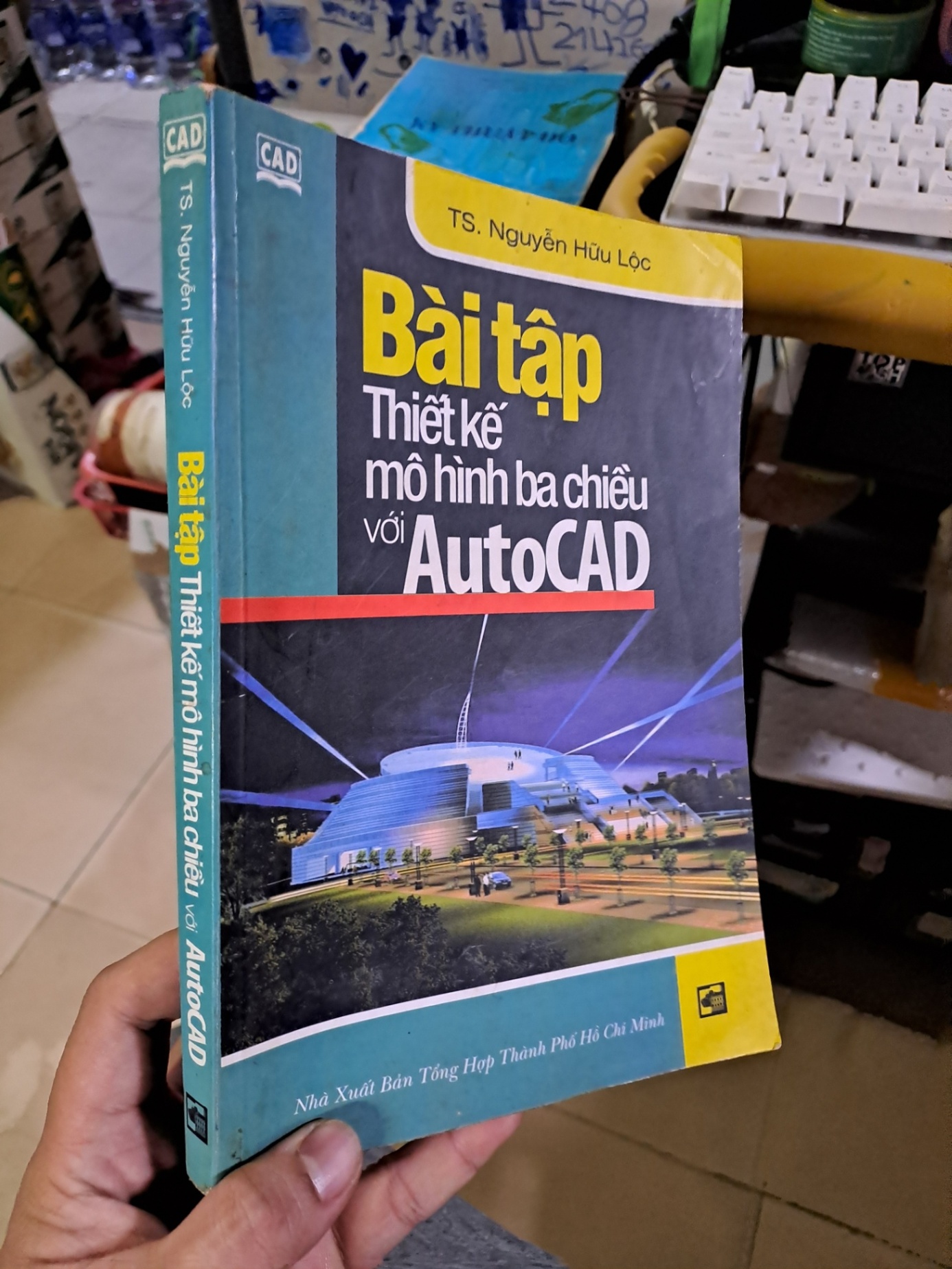 Bài tập thiết kế mô hình ba chiều với autocad TS. Nguyễn Hữu Lộc 2004 mới 80% ố GIÁO TRÌNH, CHUYÊN MÔN HCM1709 (NSX)
