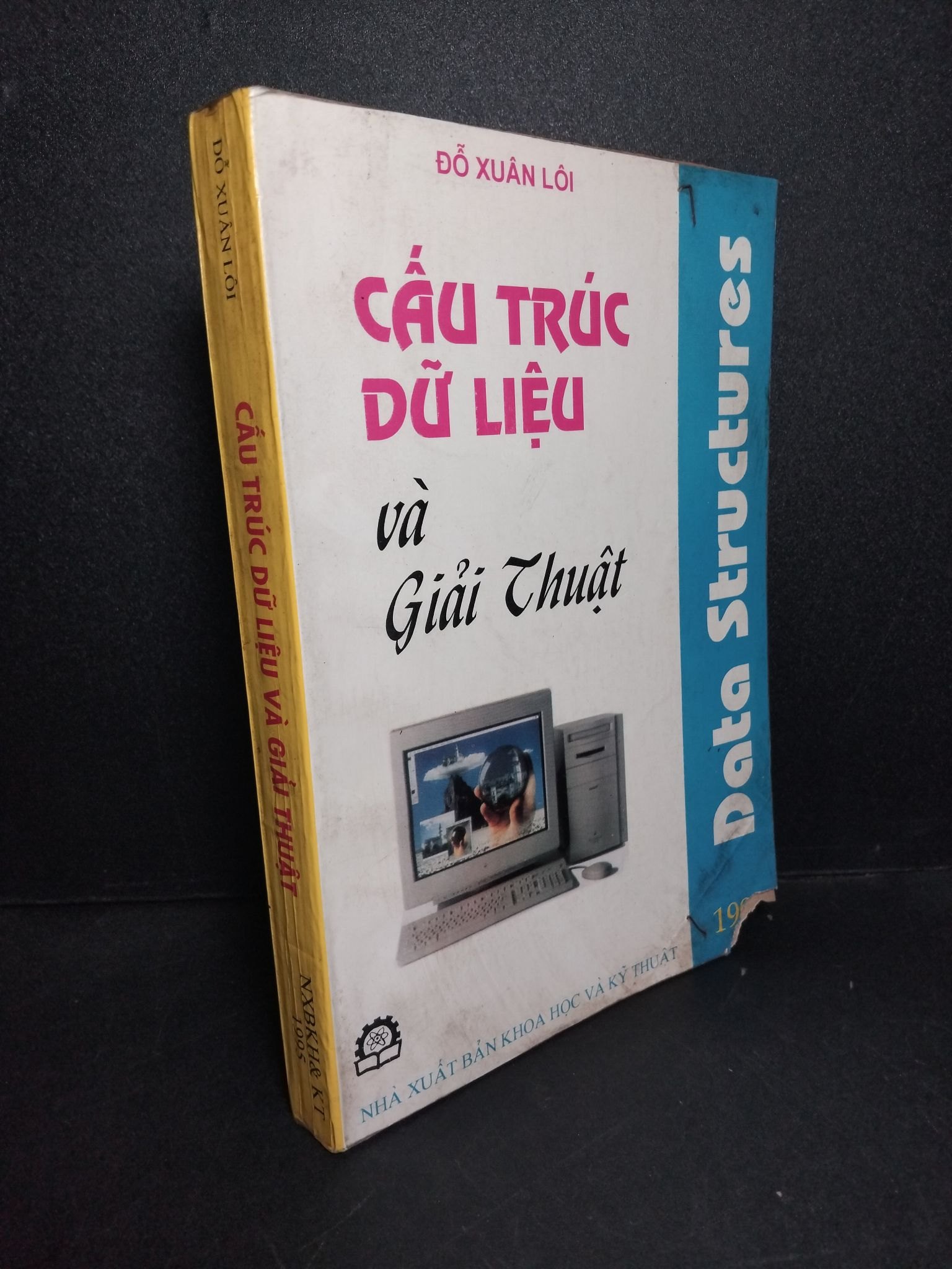 Cấu trúc dữ liệu và giải thuật mới 70% ố nặng rách sách có highlight 1995 Đỗ Xuân Lời HCM2103 GIÁO TRÌNH, CHUYÊN MÔN (NSX)