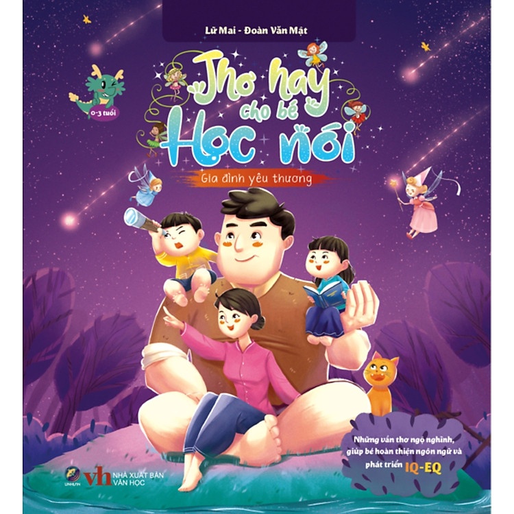 Thơ hay cho bé học nói - Gia đình yêu thương - Những vần thơ ngộ nghĩnh, giúp bé hoàn thiện ngôn ngữ và phát triển IQ-EQ - - LINHLANBOOKS - Sách Mẹ và bé