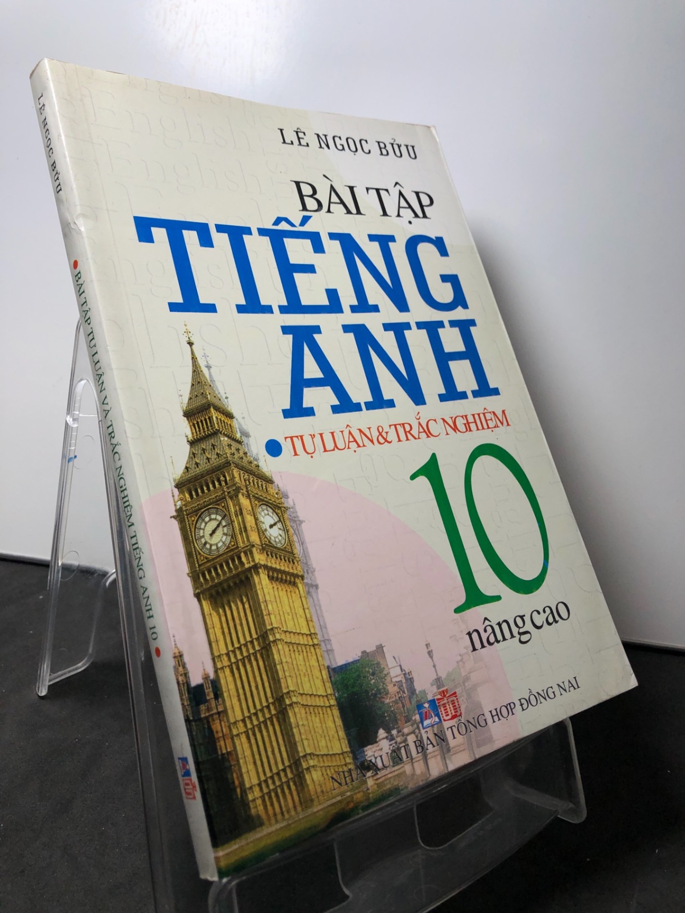 Bài tập tiếng anh 10 tự luận và trắc nghiệm 2008 mới 80% ố nhẹ Lê Ngọc bửu HPB0709 HỌC NGOẠI NGỮ (NSX)