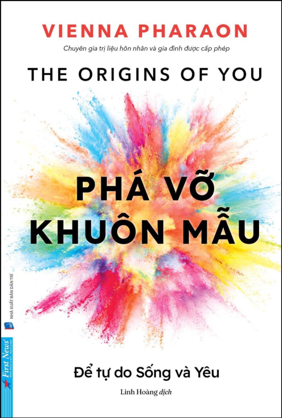 Phá Vỡ Khuôn Mẫu - Để Tự Do Sống Và Yêu Vienna Pharaon - First News KỸ NĂNG