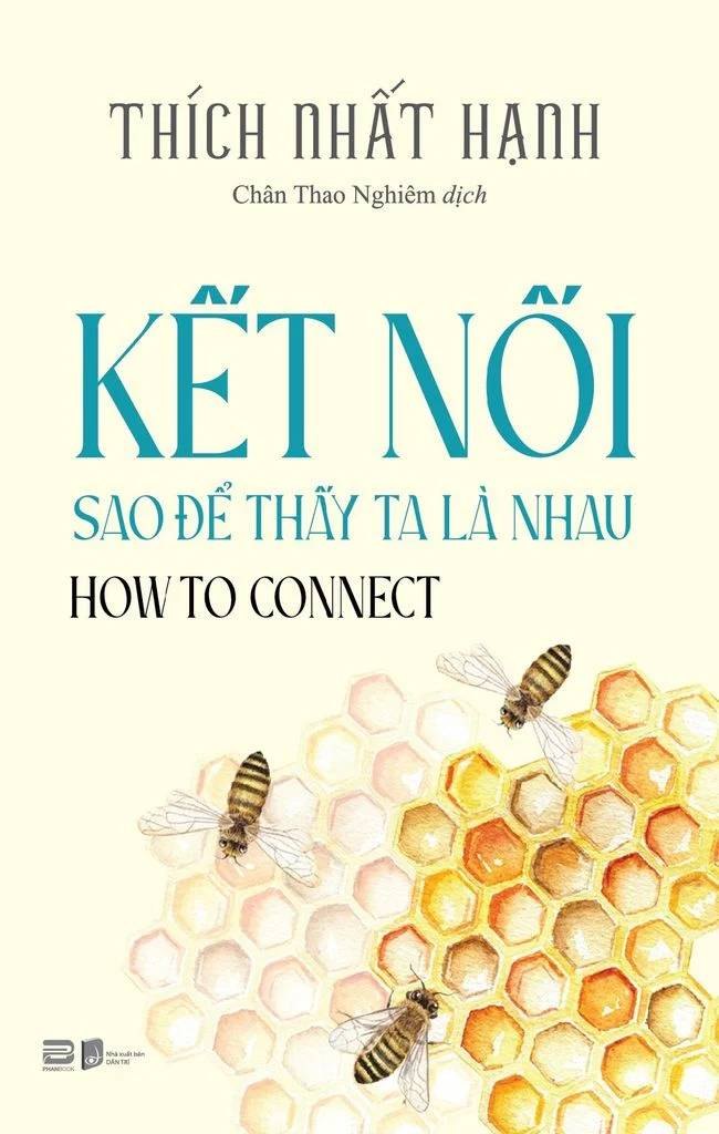 Kết Nối Sao Để Thấy Ta Là Nhau - How To Connect Thích Nhất Hạnh - PhanBooks TÂM LINH - TÔN GIÁO - THIỀN