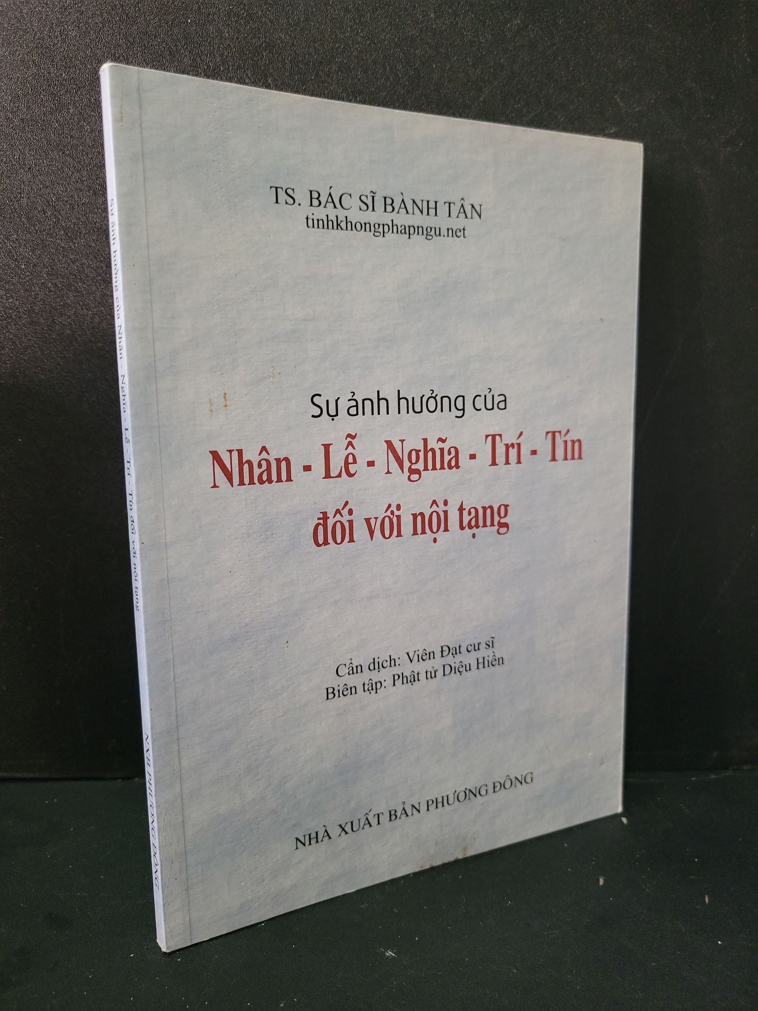 Sự ảnh hưởng của Nhân - Nghĩa - Lễ - Trí - Tín đối với nội tạng mới 90% bẩn nhẹ 2016 TS. Bác sĩ Bành Tân HCM2104 SỨC KHỎE - THỂ THAO (NSX)