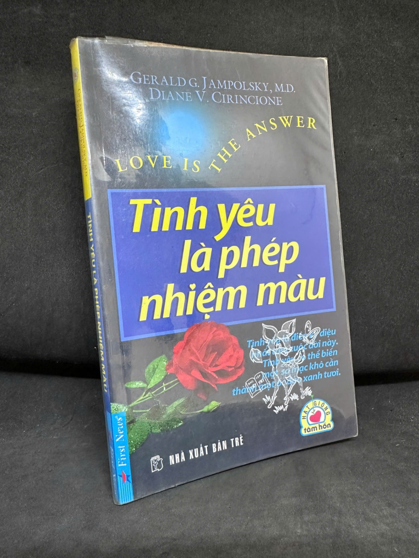 [Phiên Chợ Sách Cũ] Tình Yêu Là Phép Nhiệm Màu, 2007 - Gerald Jampolsky M.D & Diane V. Cirincione H1809 SBM