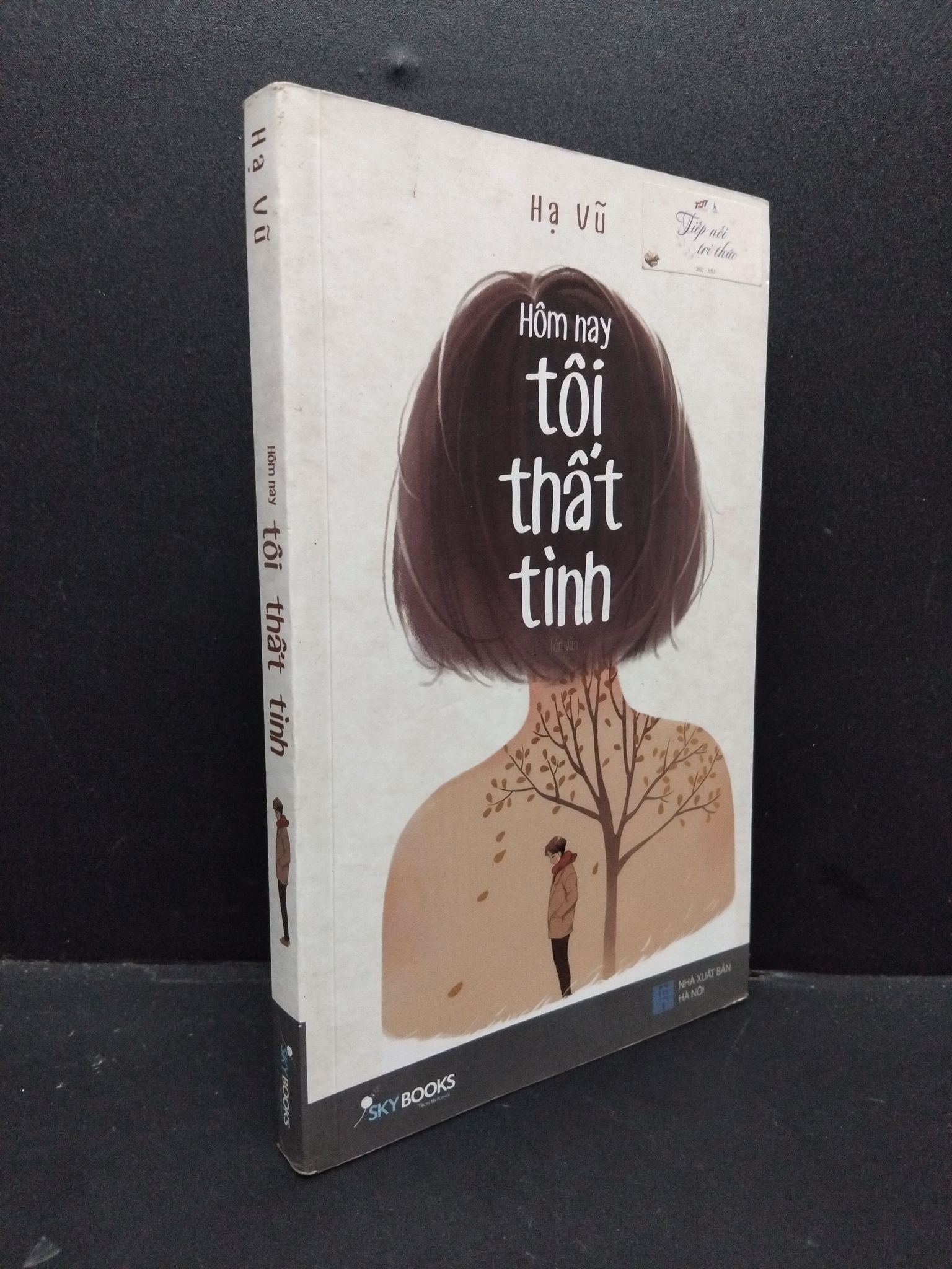 Hôm nay tôi thất tình mới 80% bẩn bìa, ố vàng 2017 HCM1209 Hạ Vũ VĂN HỌC (NSX)
