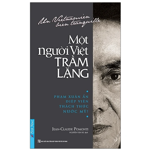 Một Người Việt Trầm Lặng - Jean-Claude Pomonti - 2023 - First News, Danh nhân tự truyện
