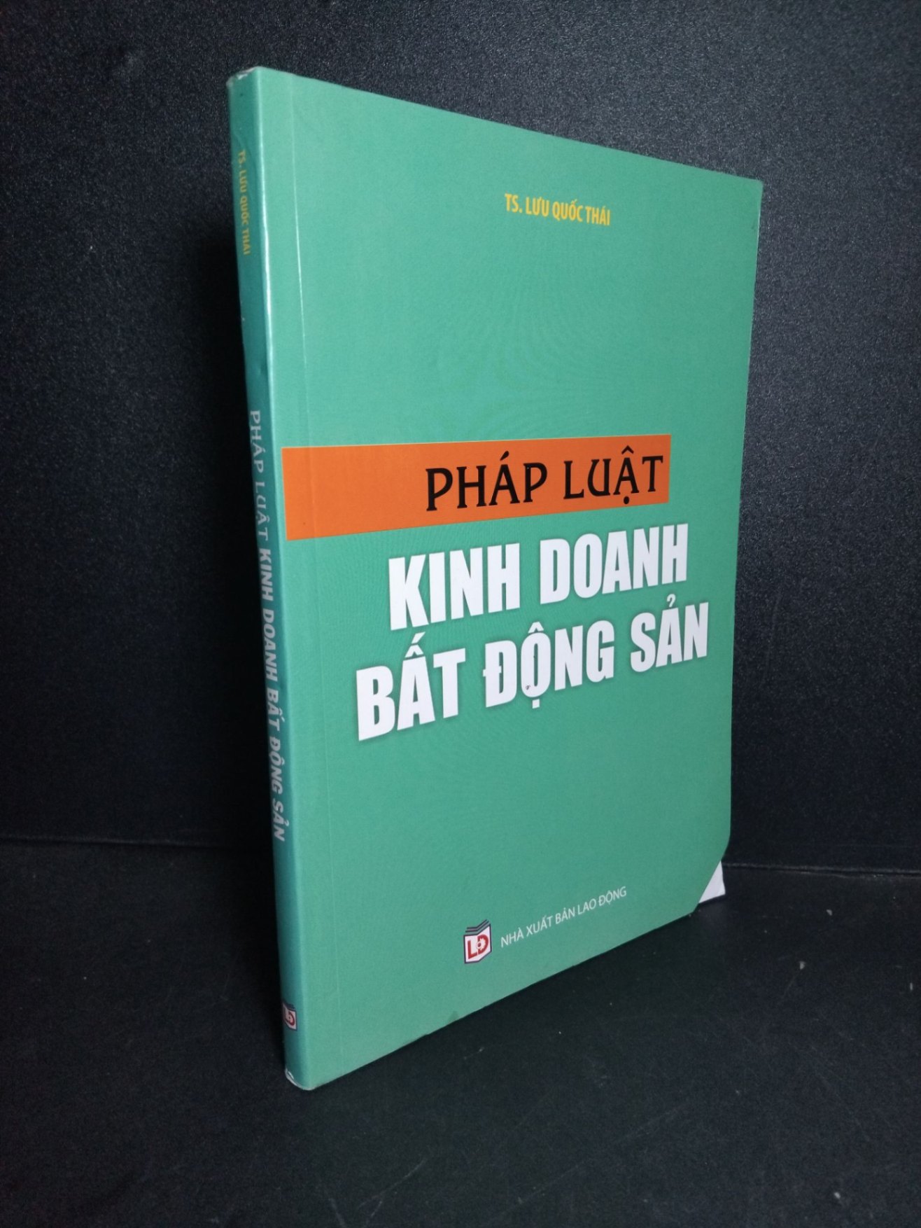 Pháp luật kinh doanh bất động sản mới 80% có chữ ký trang đầu gấp góc nhẹ 2018 TS. Lưu Quốc Thái HCM2103 GIÁO TRÌNH, CHUYÊN MÔN