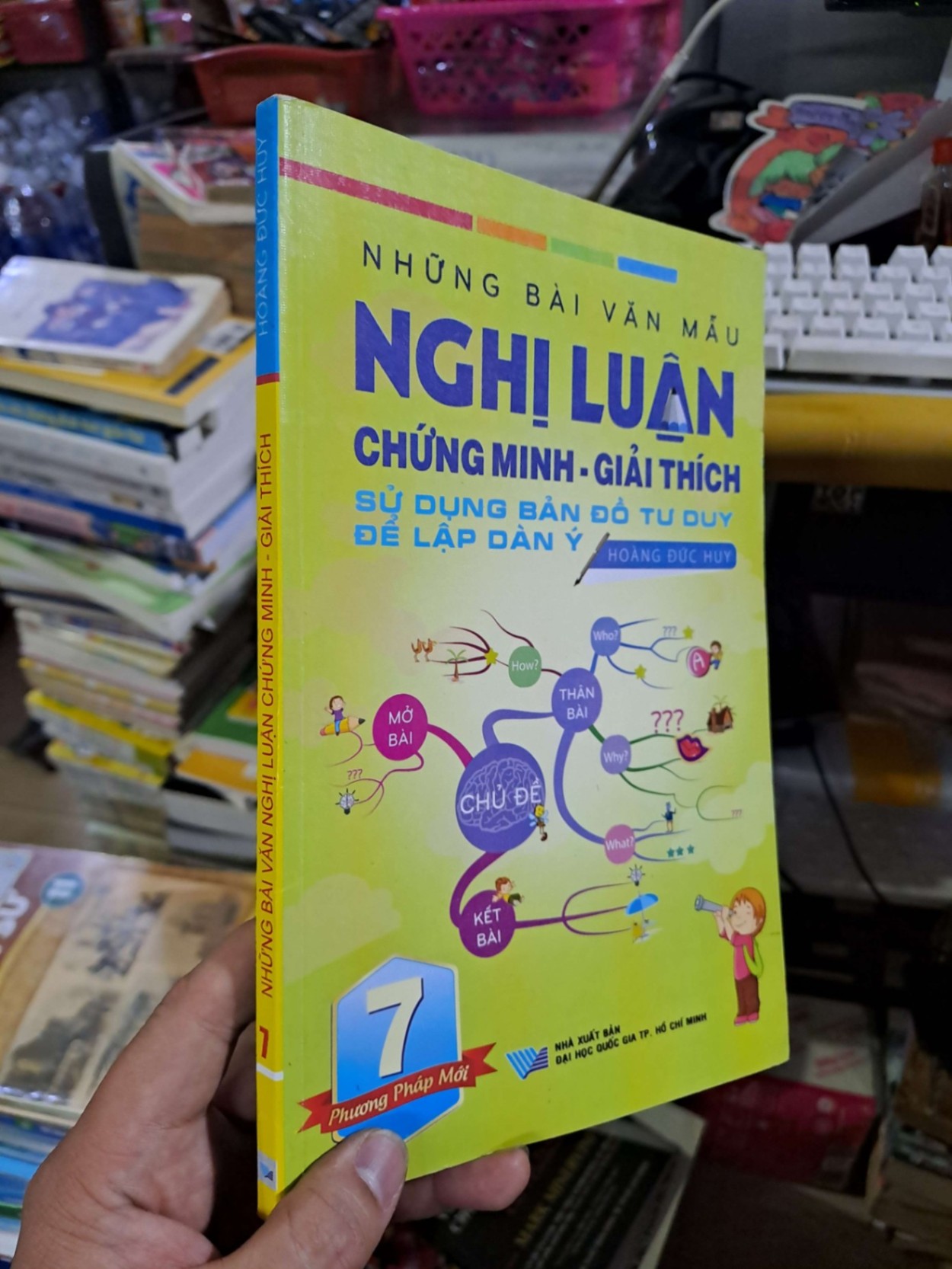 Những bài văn nghị luận chứng minh giải thích 7 - Hoàng Đức Huy - 2015 mới 90% - SÁCH ĐỒNG GIÁ 9K - HCM0111