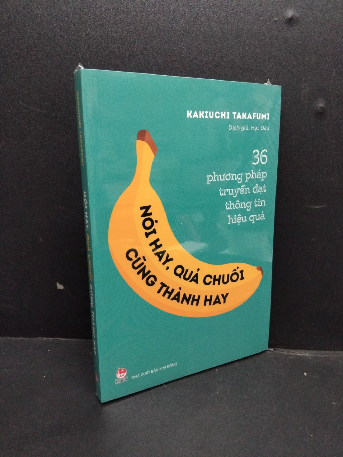 Nói Hay, Quả Chuối Cũng Thành Hay mới 100% HCM0107 Kachiuchi Takafumi KỸ NĂNG