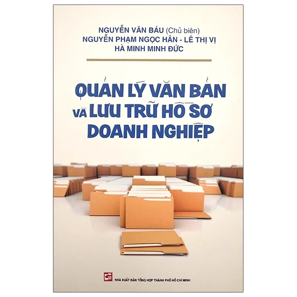 Quản lý văn bản và lưu trữ hồ sơ doanh nghiệp - Nguyễn Văn Báu (Chủ biên) - 2020