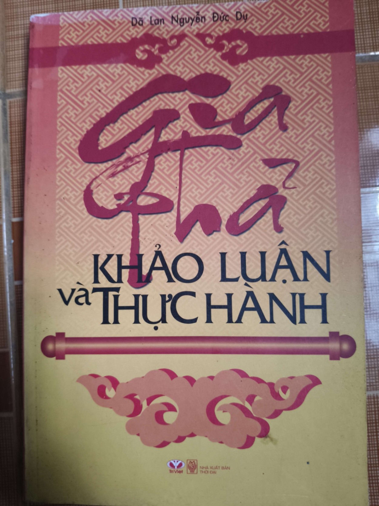 Gia phả khảo luận và thực hành - 2010 - 335 trang - LỊCH SỬ - CHÍNH TRỊ - TRIẾT HỌC - SLSCTNGUYENDUSLSCTANTQ3112-69