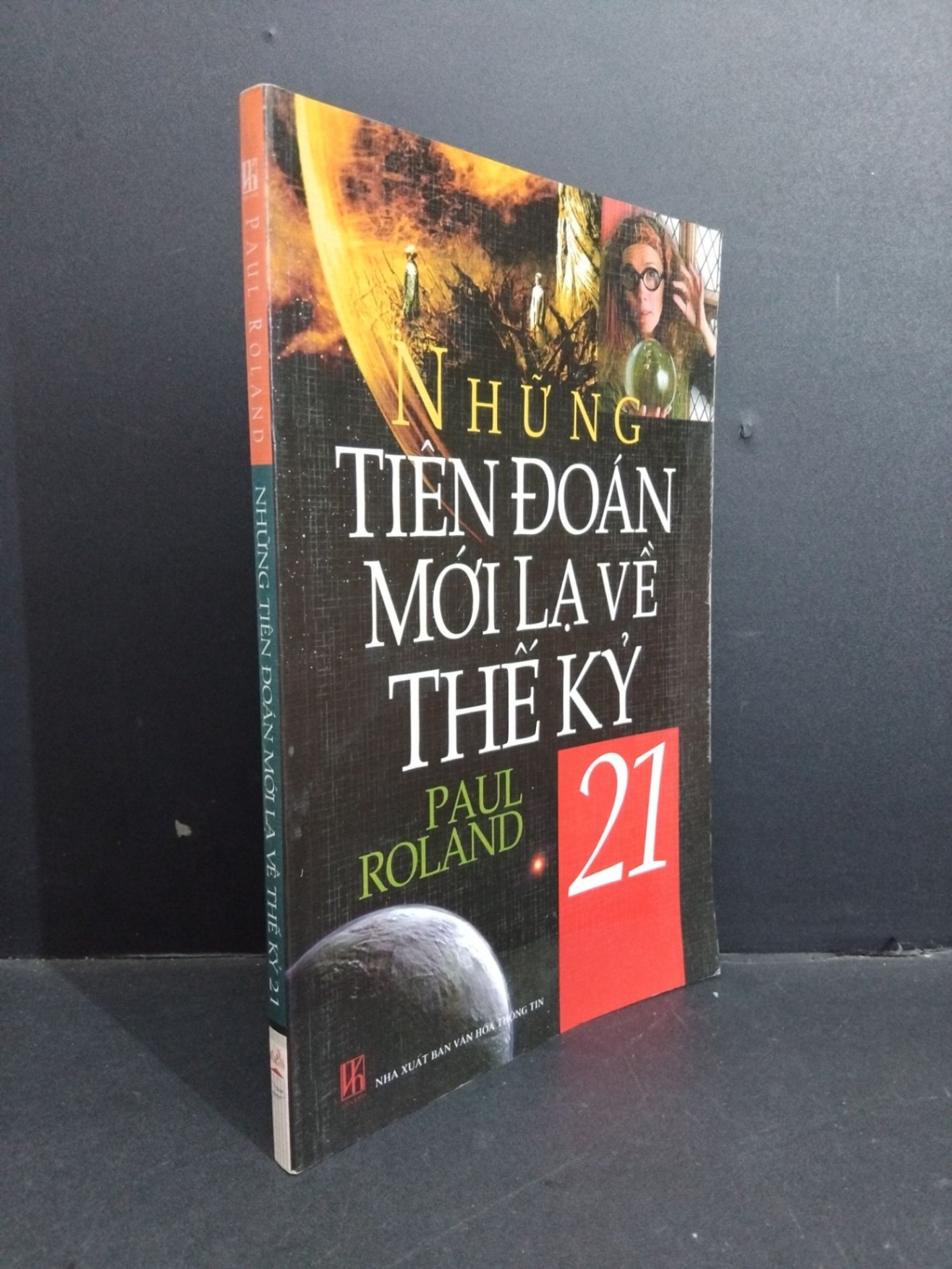 Những tiên đoán mới lạ về thế kỷ 21 mới 80% ố 2008 HCM2811 Paul Roland TÂM LINH - TÔN GIÁO - THIỀN (NSX)