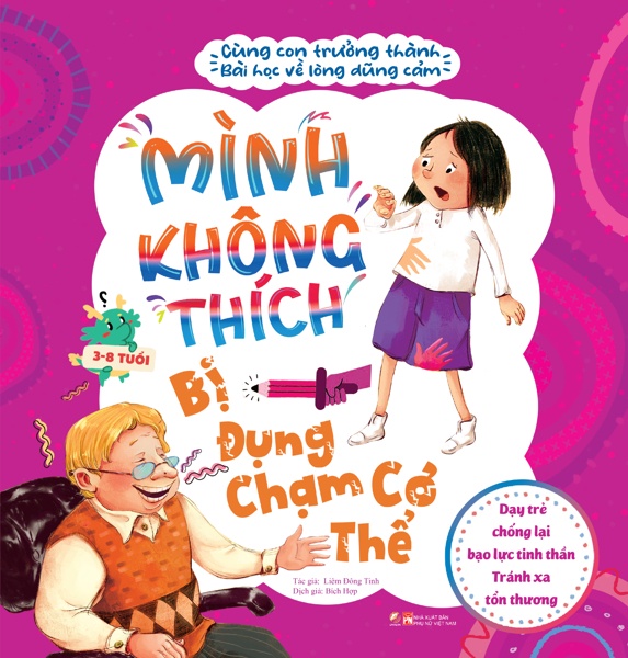 Cùng con trưởng thành - Mình không thích bị đụng chạm cơ thể - Bài học về sự dũng cảm - Dạy trẻ chống lại bạo lực tinh thần - Tránh xa tổn thương - - LINHLANBOOKS - Sách Mẹ và bé