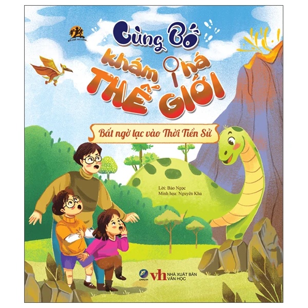 Cùng bố khám phá thế giới - Bất ngờ lạc vào thời tiền sử - - LINHLANBOOKS - Sách Mẹ và bé