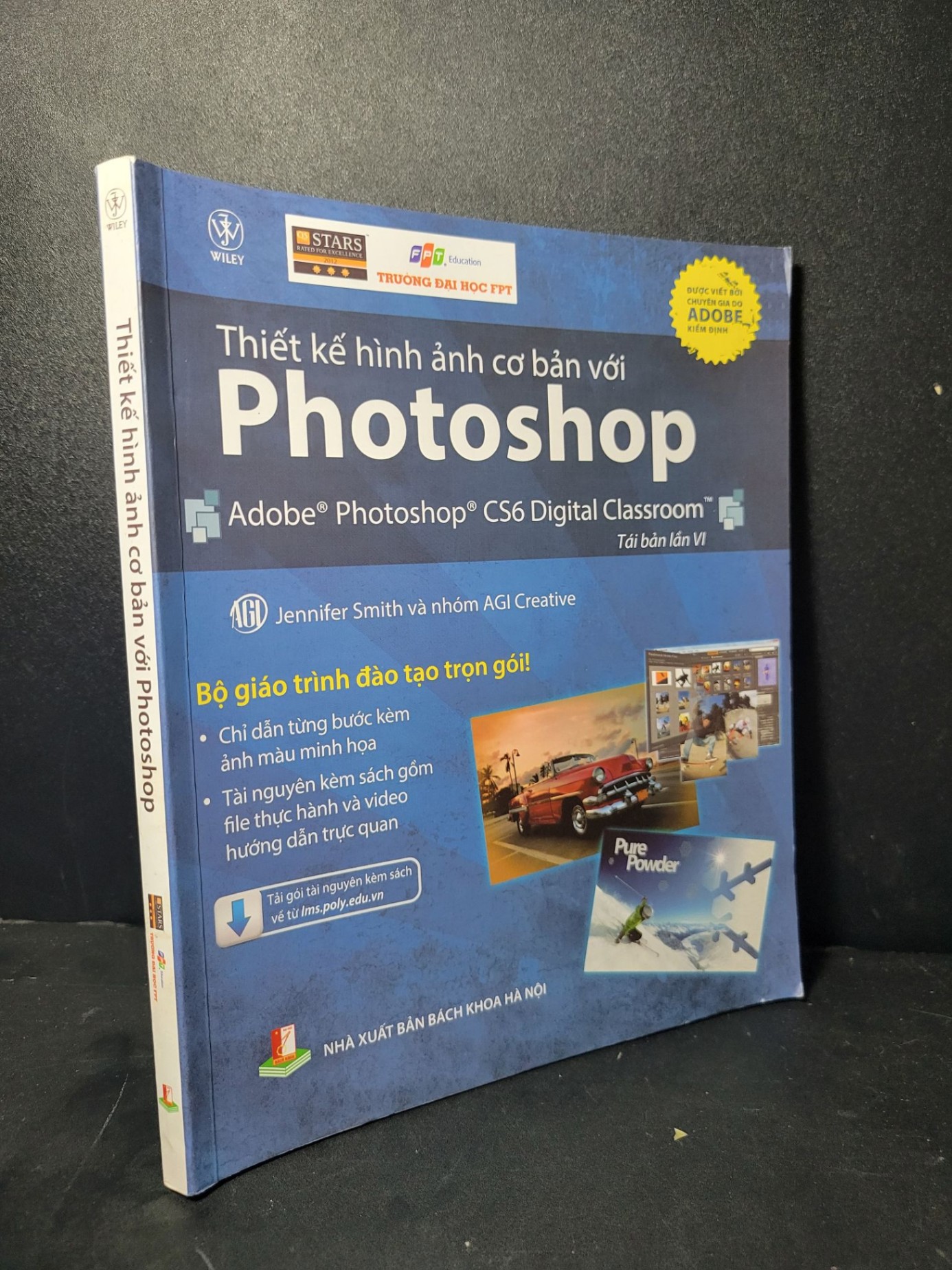 Thiết kế hình ảnh cơ bản với Photoshop mới 80% bẩn nhẹ, gập bìa 2019 Jennifer Smith và nhóm AGI Creative HCM2205 GIÁO TRÌNH, CHUYÊN MÔN (NSX)