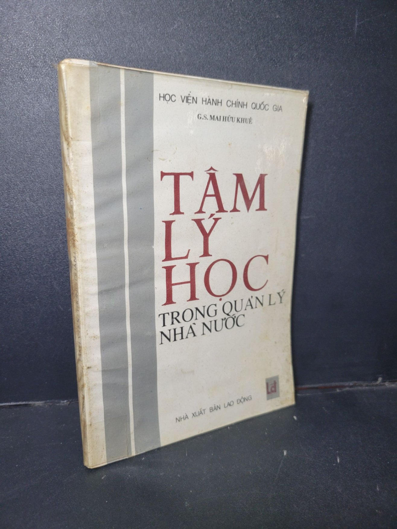 Tâm lý học trong quản lý nhà nước mới 70% ố vàng có ký tên trang đầu 1993 HCM1001 G.S. Mai Hữu Khê GIÁO TRÌNH, CHUYÊN MÔN (NSX)