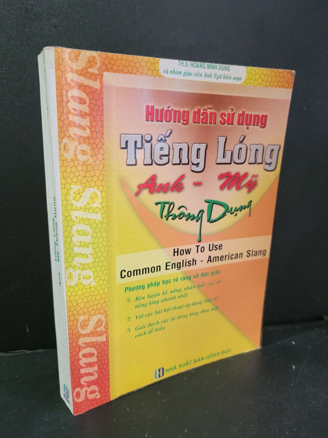 Tiếng lóng Anh - Mỹ thông dụng mới 80% bẩn bìa, ố nhẹ, rách trang 2012 Ths.Hoàng Minh Dũng HCM3004 HỌC NGOẠI NGỮ