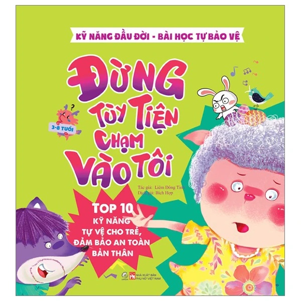 Kỹ năng đầu đời - Đừng tùy tiện chạm vào tôi - Bài học tự bảo vệ - Top 10 kỹ năng tự vệ cho trẻ, đảm bảo an toàn bản thân - - LINHLANBOOKS - Sách Mẹ và bé