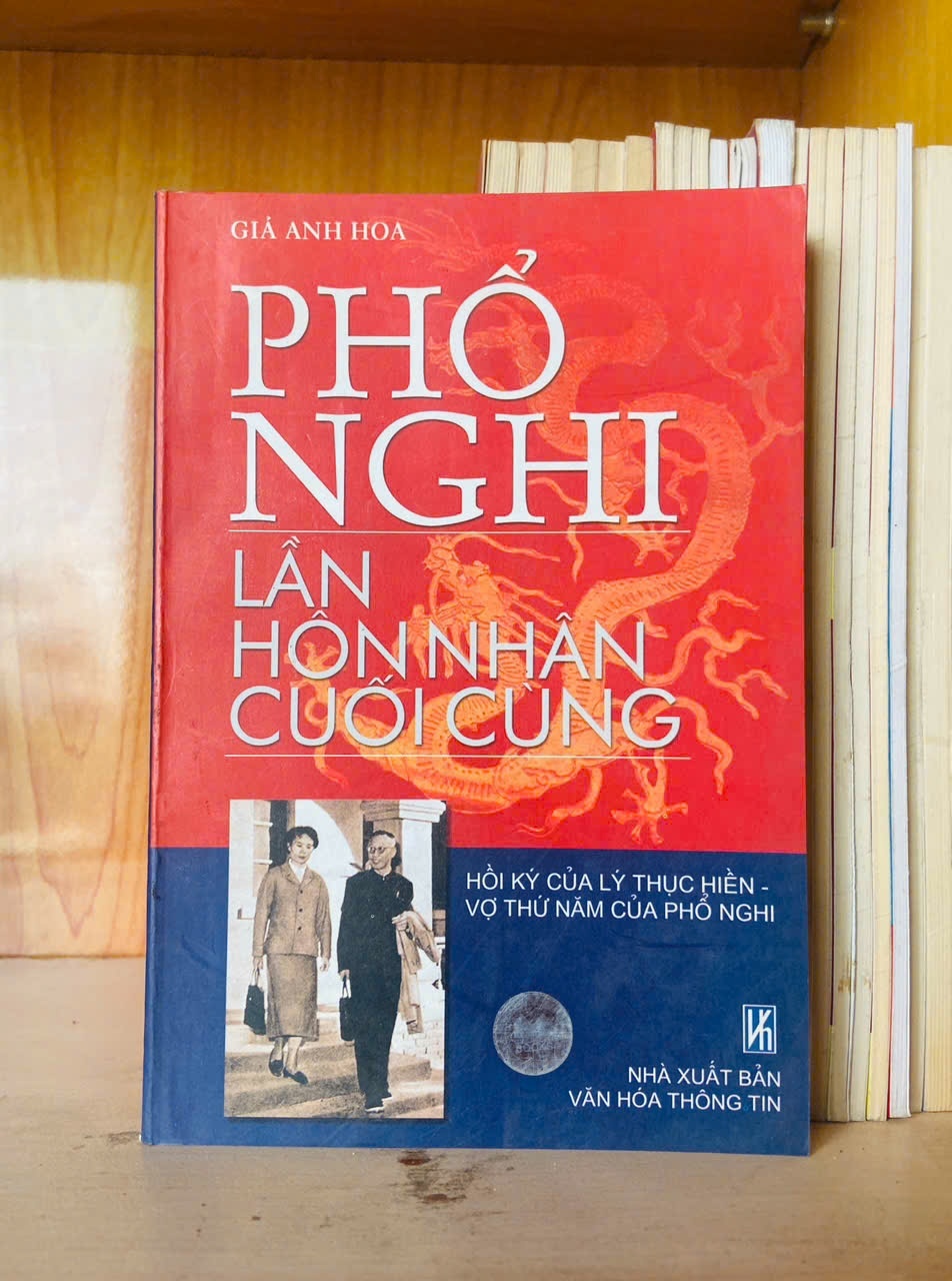 Phổ Nghi lần hồn nhân cuối cùng / Giả Anh Hoa - - LỊCH SỬ - CHÍNH TRỊ - TRIẾT HỌC - VAVO3012