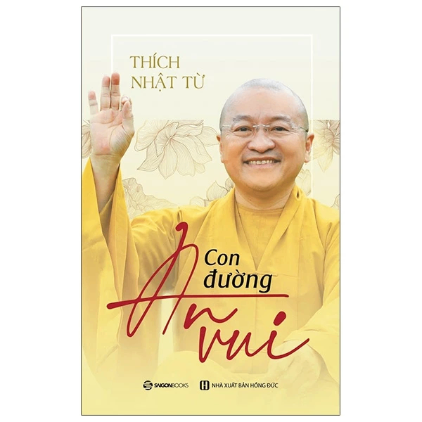 Con đường an vui - Thích Nhật Từ_120K - Thích Nhật Từ - 2021 - Saigonbooks