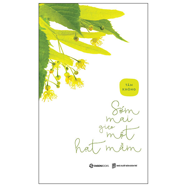Sớm mai gieo một hạt mầm - Tâm Không - 2024 - Saigonbooks