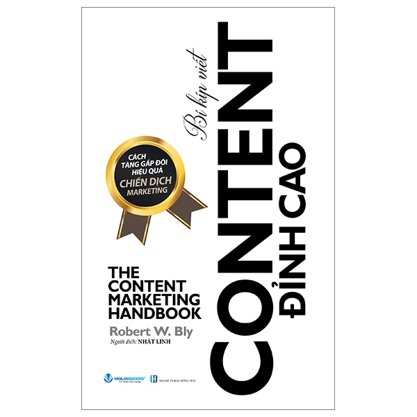 Bí kíp viết Content đỉnh cao - Robert W.Bly - 08/03/2024 (XB) - Văn lang