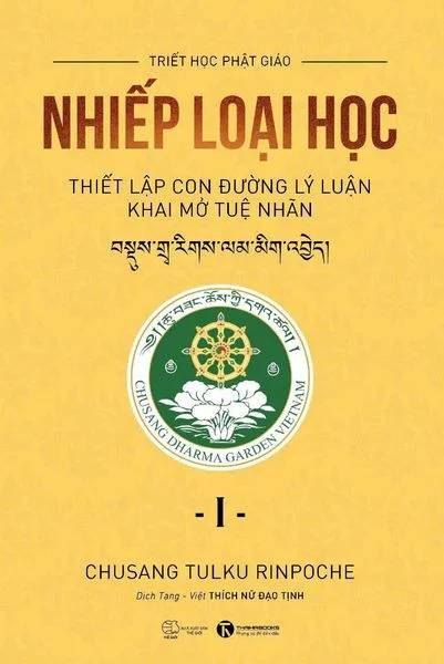 Nhiếp loại học I - Thiết lập con đường lý luận khai mở tuệ nhãn Chusang Tulku Rinpoche - Thái Hà Books TÂM LINH - TÔN GIÁO - THIỀN