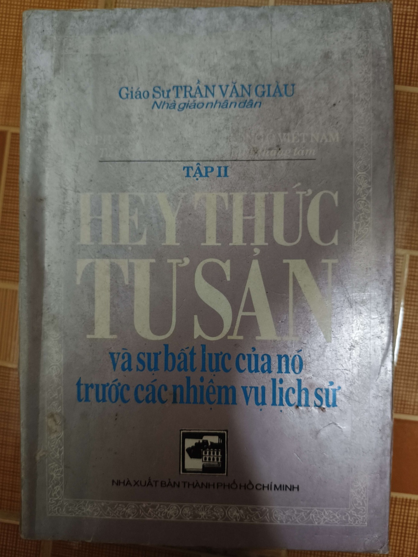 Hệ ý thức tư sản và sự bất lực của nó trước các nhiệm vụ lịch sử - 1993 - 602 trang LỊCH SỬ - CHÍNH TRỊ - TRIẾT HỌC ANTQ1301