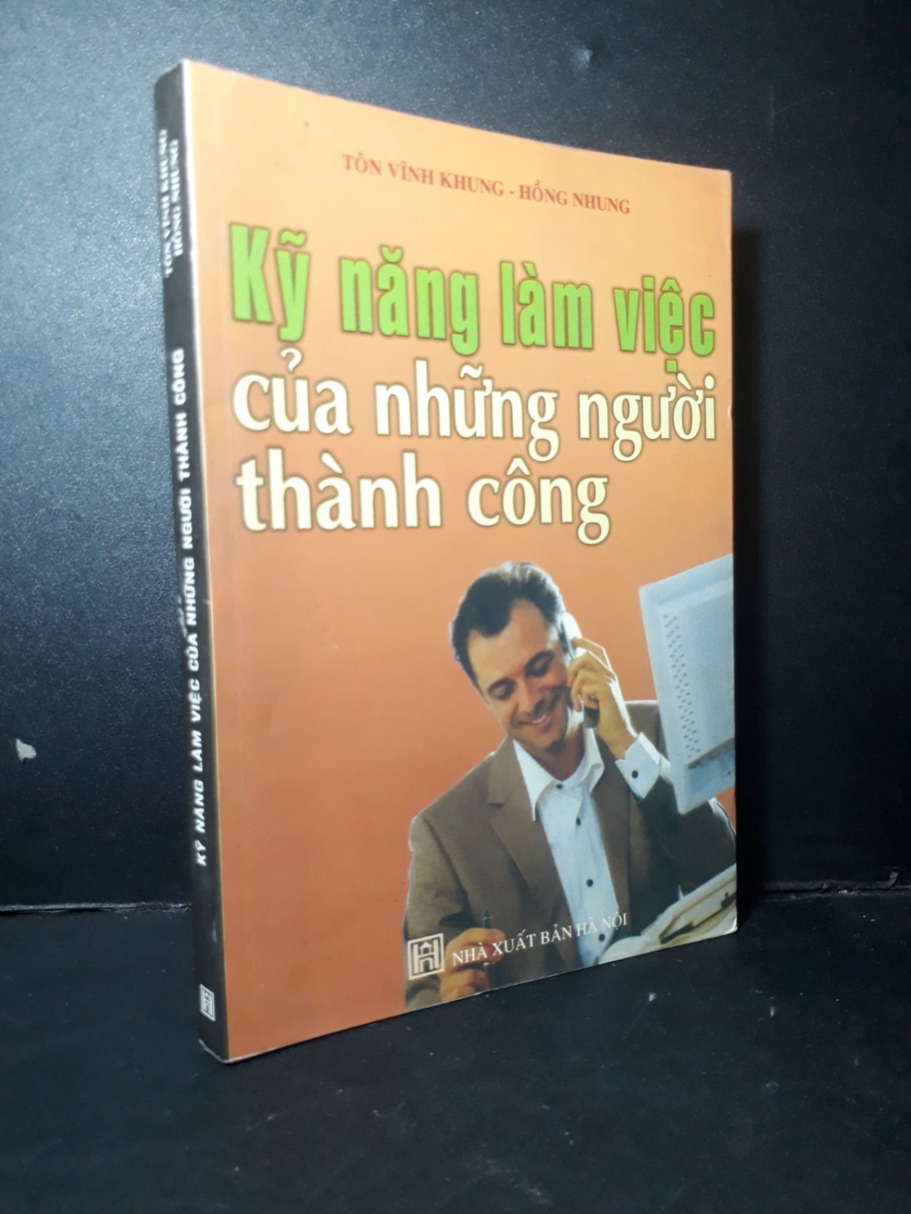 Kỹ năng làm việc của những người thành công mới 80% ố có highlight vào sách 2008 HCM1001 Tôn Vĩnh Khung - Hồng Nhung KỸ NĂNG (NSX)