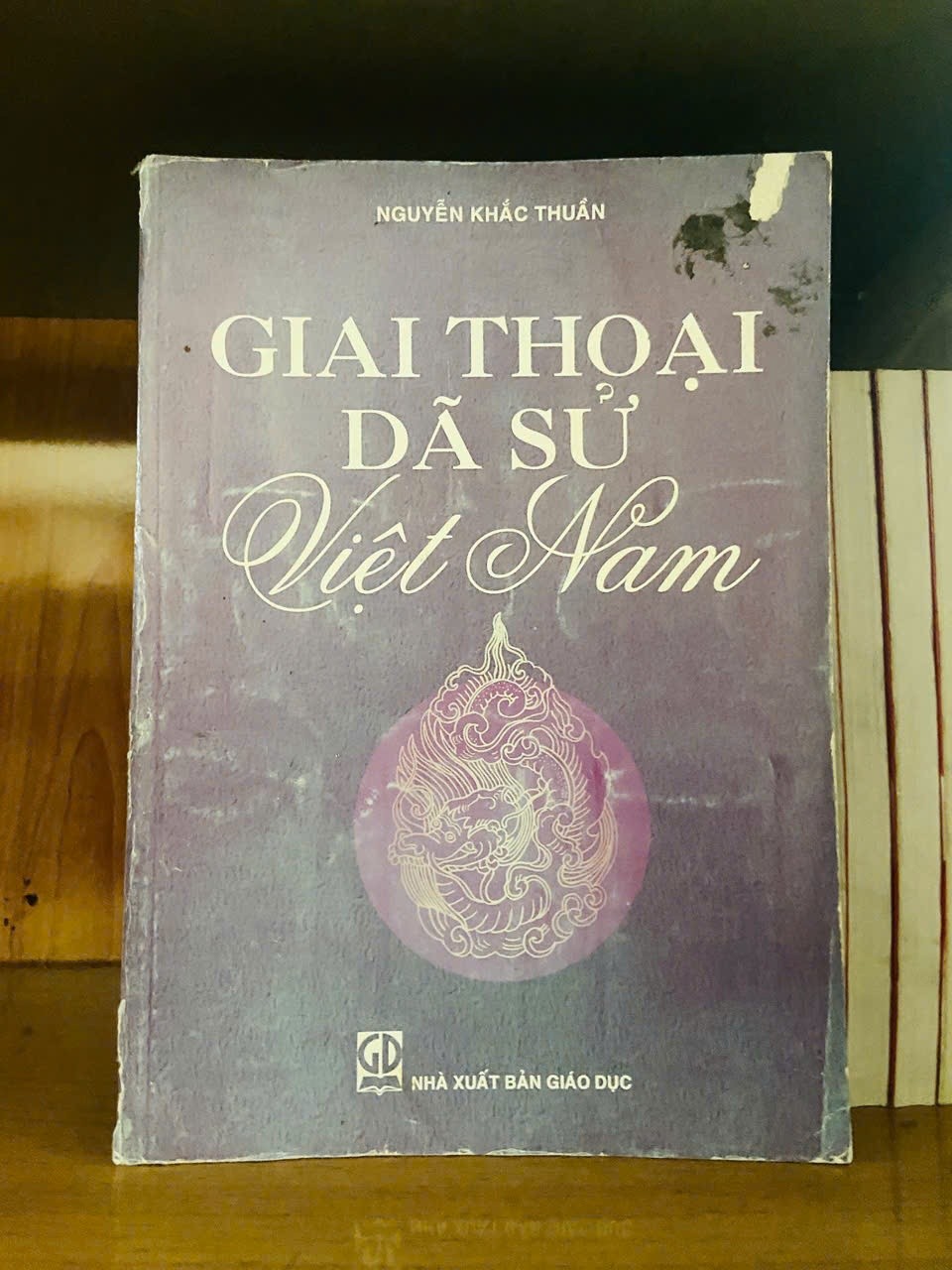 Giai thoại Dã Sử Việt Nam / Nguyễn Khắc Thuần LỊCH SỬ - CHÍNH TRỊ - TRIẾT HỌC VAVO1301