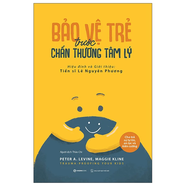 Bảo vệ trẻ trước chấn thương tâm lý_210K - Maggie Kline , Peter A. Levine - 2022 - Saigonbooks